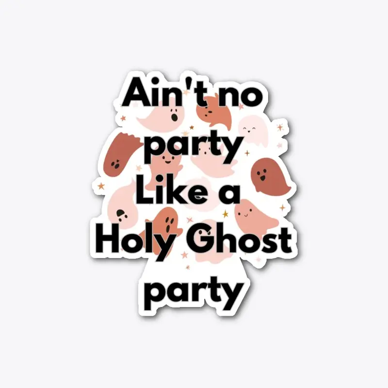 Ain't no party like a holy ghost party