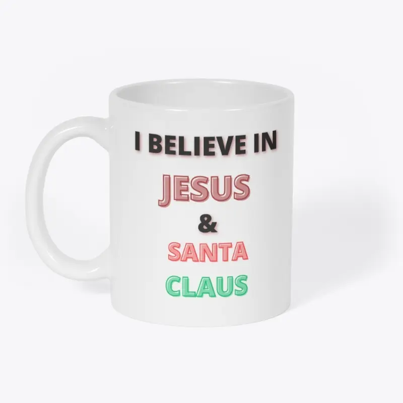 I believe in Jesus & Santa